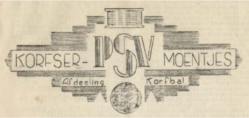 PSV Korfbal werd in 1913 opgericht. Korfsermoentjes was jarenlang het clubblad.